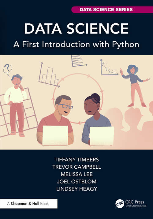 Book cover of Data Science: A First Introduction with Python (Chapman & Hall/CRC Data Science Series)