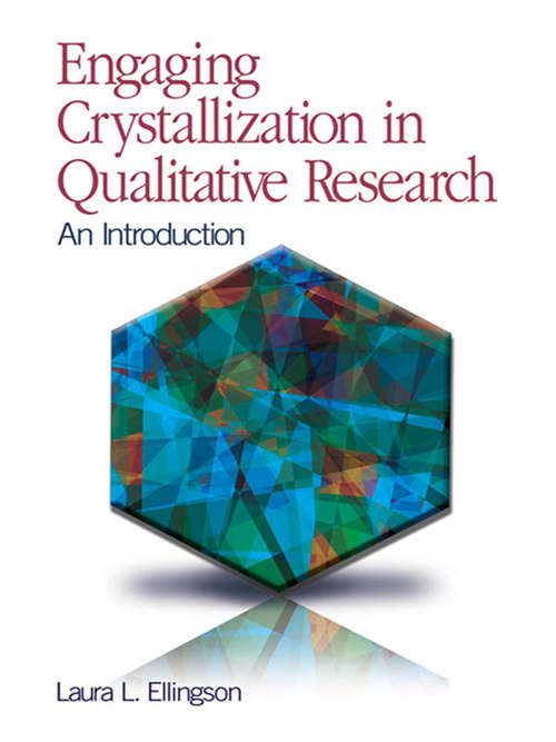 Book cover of Engaging Crystallization in Qualitative Research: An Introduction