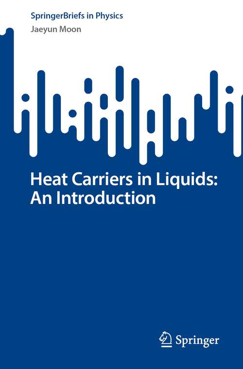 Book cover of Heat Carriers in Liquids: An Introduction (2024) (SpringerBriefs in Physics)