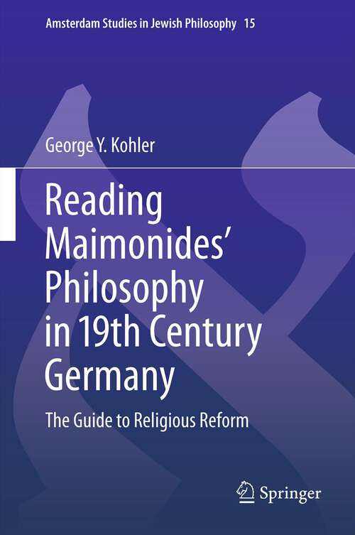 Book cover of Reading Maimonides' Philosophy in 19th Century Germany