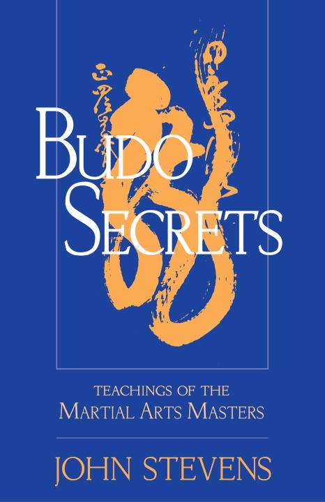 Book cover of Budo Secrets: Teachings of the Martial Arts Masters
