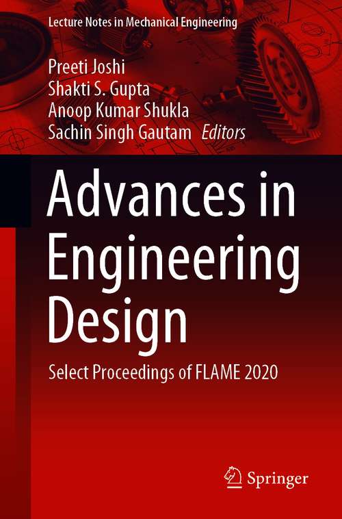 Book cover of Advances in Engineering Design: Select Proceedings of FLAME 2020 (1st ed. 2021) (Lecture Notes in Mechanical Engineering)