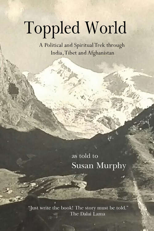 Book cover of Toppled World: A Political and Spiritual Trek through India, Tibet and Afghanistan