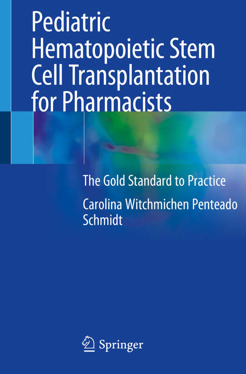 Book cover of Pediatric Hematopoietic Stem Cell Transplantation for Pharmacists: The Gold Standard to Practice (1st ed. 2020)