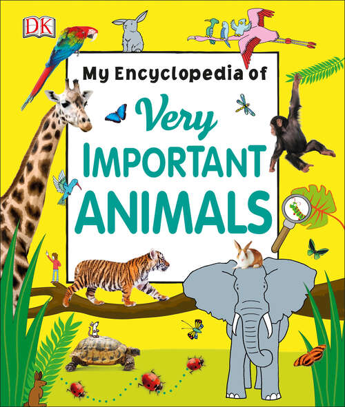 Book cover of My Encyclopedia of Very Important Animals (My Very Important Encyclopedias)