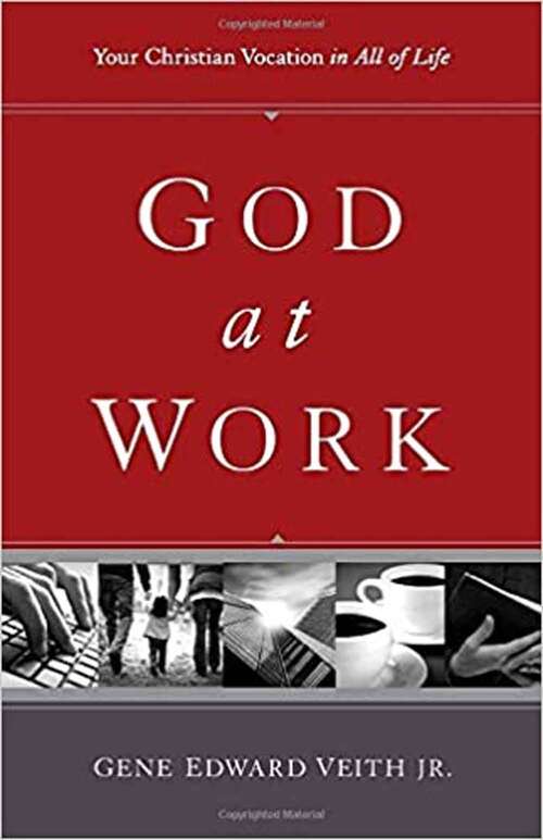 Book cover of God At Work: Your Christian Vocation In All Of Life