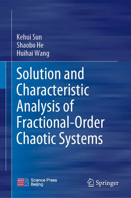 Book cover of Solution and Characteristic Analysis of Fractional-Order Chaotic Systems (1st ed. 2022)