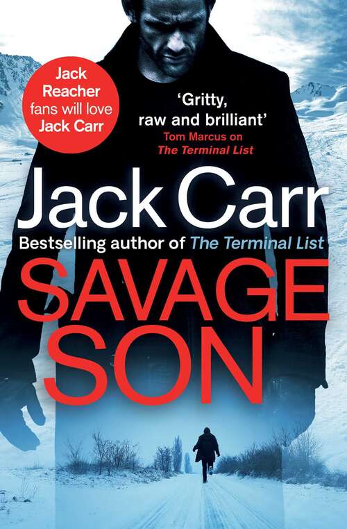 Book cover of Savage Son: the most gripping, thrilling adventure novel you'll read this year (Terminal List Ser. #3)