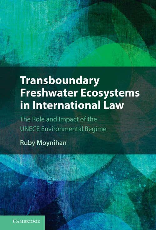 Book cover of Transboundary Freshwater Ecosystems in International Law: The Role and Impact of the UNECE Environmental Regime