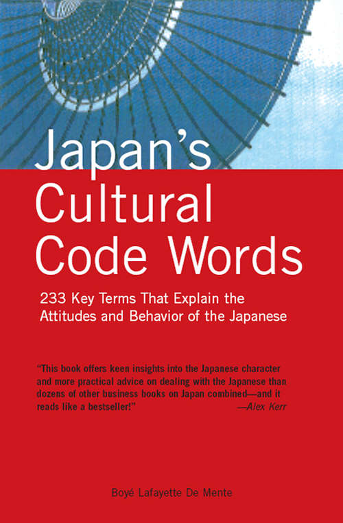 Book cover of Japan's Cultural Code Words: Key Terms That Explain the Attitudes and Behavior of the Japanese