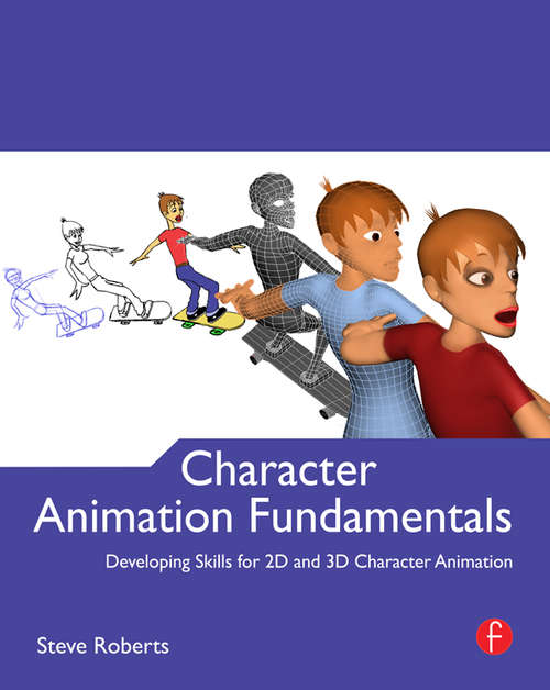 Book cover of Character Animation Fundamentals: Developing Skills for 2D and 3D Character Animation