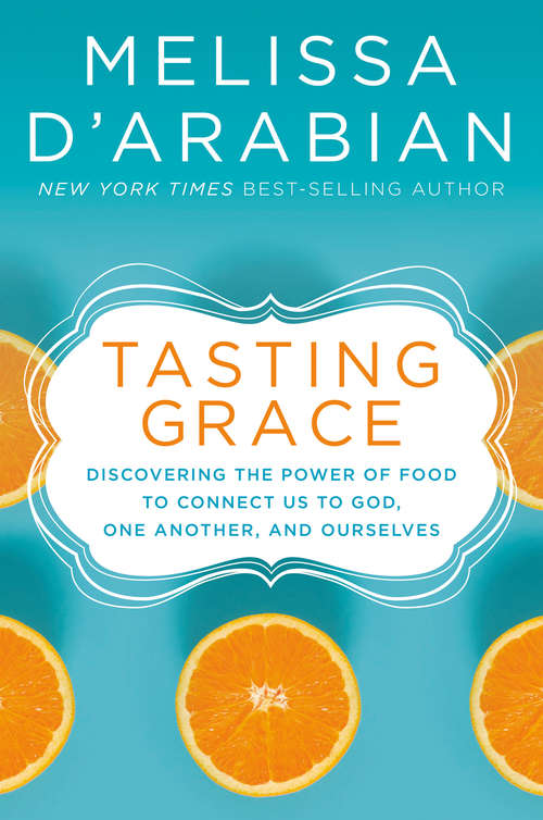 Book cover of Tasting Grace: Discovering the Power of Food to Connect Us to God, One Another, and Ourselves