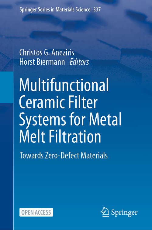 Book cover of Multifunctional Ceramic Filter Systems for Metal Melt Filtration: Towards Zero-Defect Materials (2024) (Springer Series in Materials Science #337)