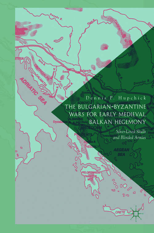Book cover of The Bulgarian-Byzantine Wars for Early Medieval Balkan Hegemony