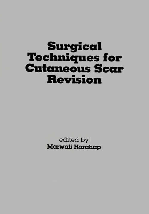 Book cover of Surgical Techniques for Cutaneous Scar Revision (1) (Basic and Clinical Dermatology)