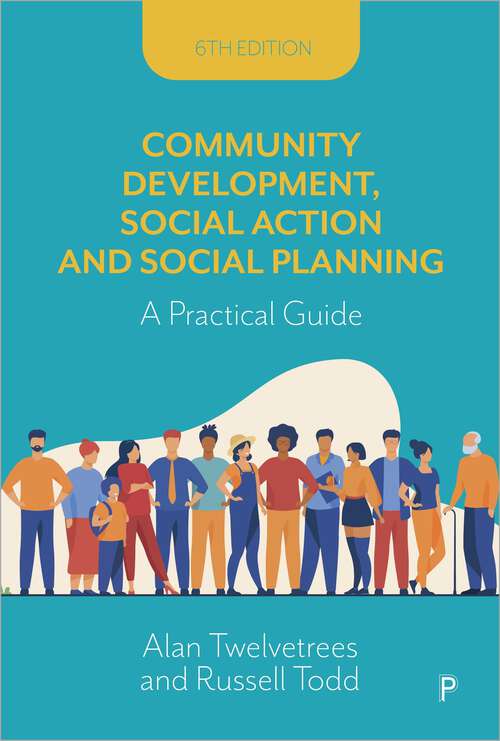 Book cover of Community Development, Social Action and Social Planning 6e: A Practical Guide (First Edition)