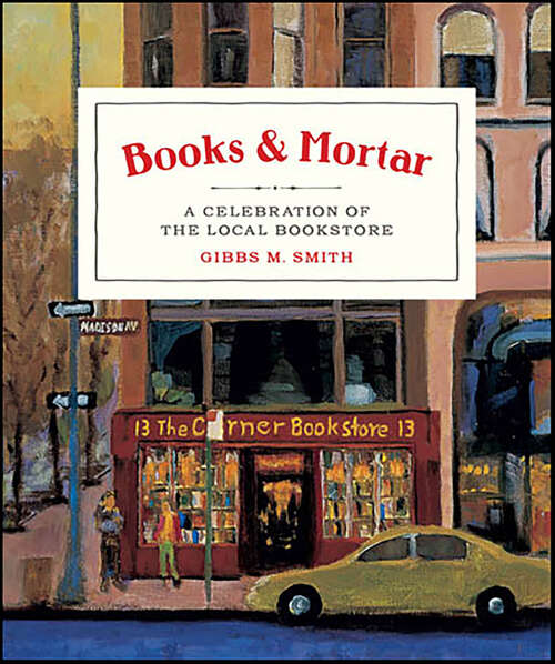 Book cover of Books & Mortar: A Celebration of the Local Bookstore