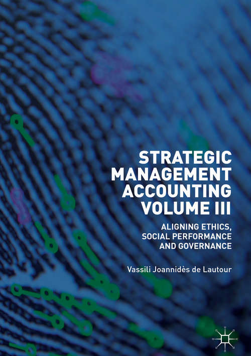 Book cover of Strategic Management Accounting, Volume III: Aligning Ethics, Social Performance and Governance (1st ed. 2019)