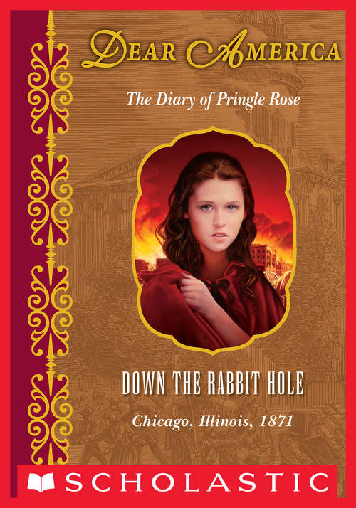 Book cover of Down the Rabbit Hole: The Diary Of Pringle Rose (Dear America)