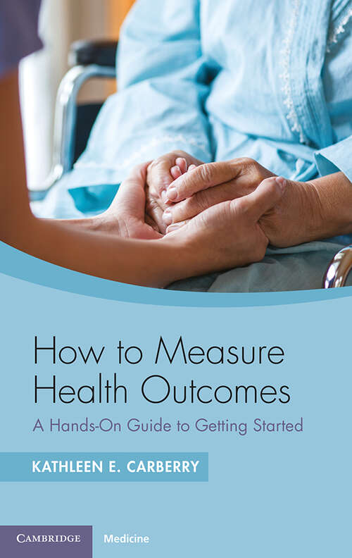 Book cover of How to Measure Health Outcomes: A Hands-On Guide to Getting Started