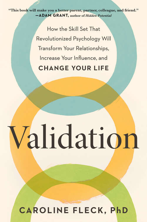 Book cover of Validation: How the Skill Set That Revolutionized Psychology Will Transform Your Relationships, Increase Your Influence, and Change Your Life