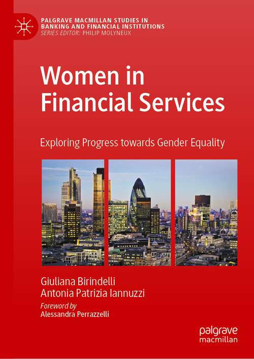 Book cover of Women in Financial Services: Exploring Progress towards Gender Equality (1st ed. 2022) (Palgrave Macmillan Studies in Banking and Financial Institutions)