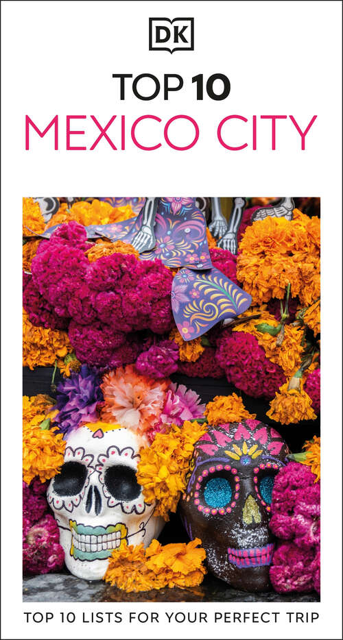 Book cover of DK Top 10 Mexico City (Pocket Travel Guide)