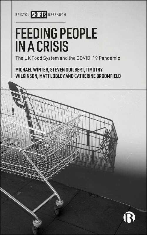 Book cover of Feeding People in a Crisis: The UK Food System and the COVID-19 Pandemic (First Edition)