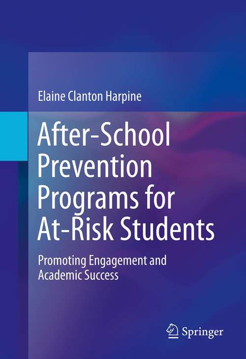 Book cover of After-School Prevention Programs for At-Risk Students: Promoting Engagement and Academic Success