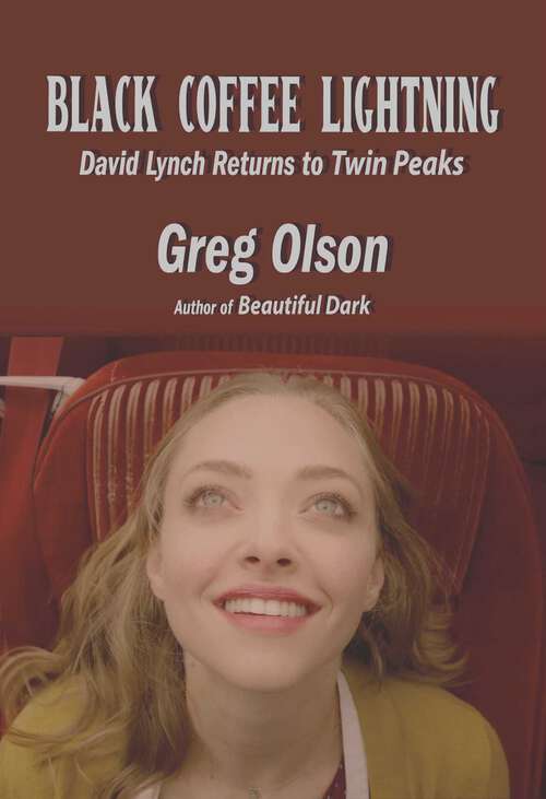 Book cover of Black Coffee Lighting: David Lynch Returns to Twin Peaks