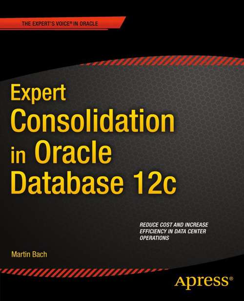 Book cover of Expert Consolidation in Oracle Database 12c