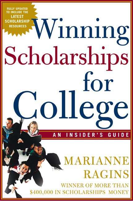 Book cover of Winning Scholarships for College: An Insider's Guide (3rd edition)
