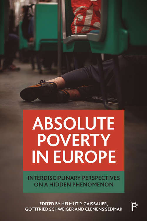 Book cover of Absolute Poverty in Europe: Interdisciplinary Perspectives on a Hidden Phenomenon