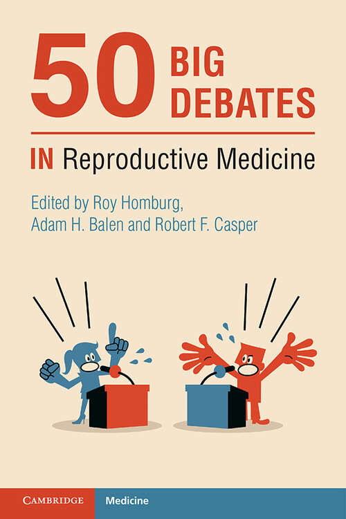 Book cover of 50 Big Debates in Reproductive Medicine