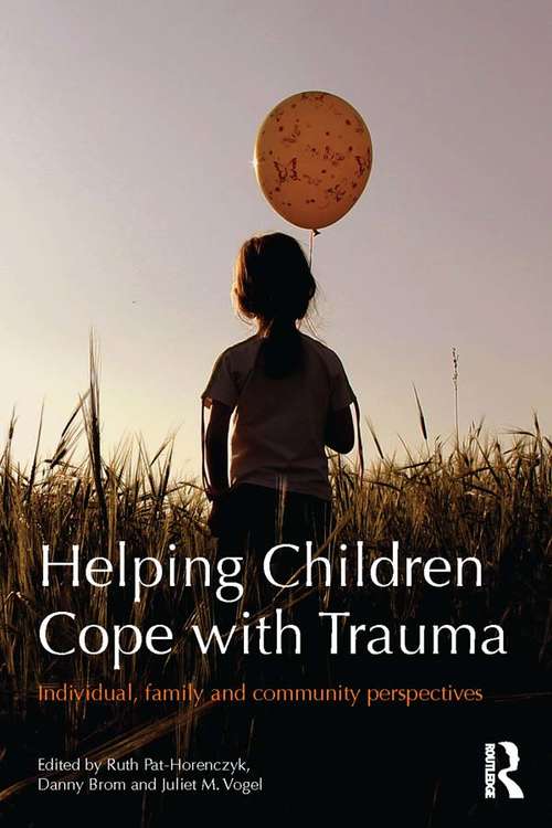 Book cover of Helping Children Cope with Trauma: Individual, family and community perspectives
