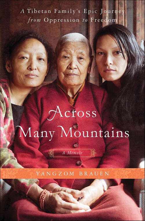 Book cover of Across Many Mountains: A Tibetan Family's Epic Journey from Oppression to Freedom