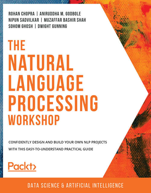 Book cover of The Natural Language Processing Workshop: Confidently design and build your own NLP projects with this easy-to-understand practical guide