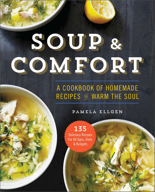 Book cover of Soup & Comfort: A Cookbook of Homemade Recipes to Warm the Soul