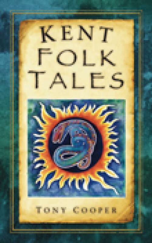 Book cover of Kent Folk Tales (Folk Tales: United Kingdom)