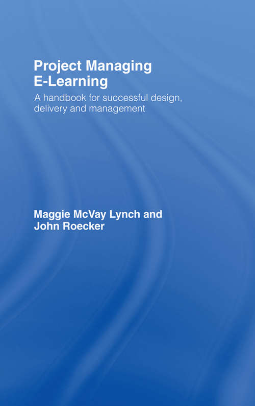 Book cover of Project Managing E-Learning: A Handbook for Successful Design, Delivery and Management