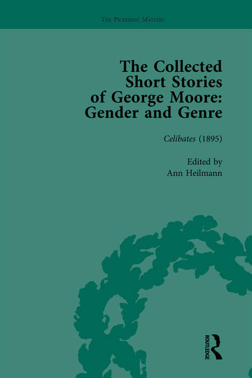 Book cover of The Collected Short Stories of George Moore Vol 1: Gender and Genre