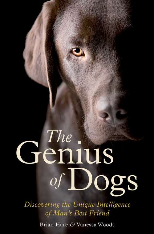 Book cover of The Genius of Dogs: Discovering the Unique Intelligence of Man's Best Friend