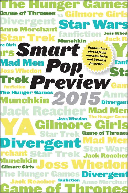 Book cover of Smart Pop Preview 2015: Standalone Pieces on Zombies, Gilmore Girls, The Hunger Games, Mad Men, Star Wars, Munchkin, Game of Thrones, Reacher, and More