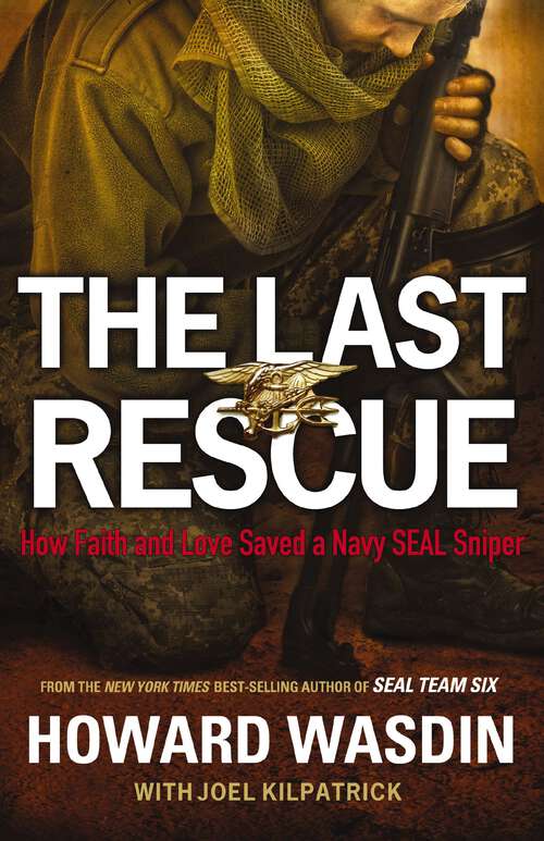 Book cover of The Last Rescue: How Faith and Love Saved a Navy SEAL Sniper