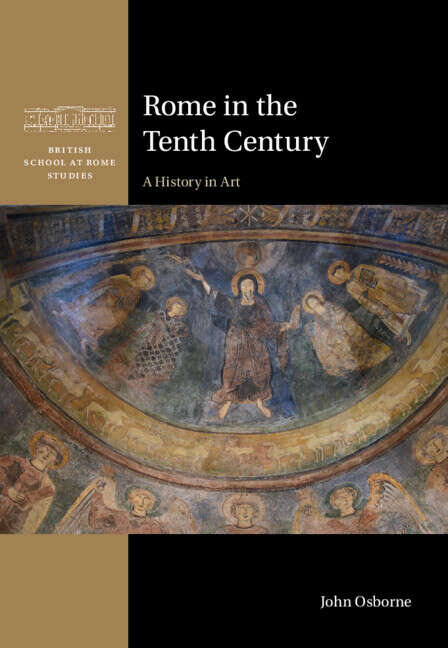 Book cover of Rome in the Tenth Century: A History in Art (British School at Rome Studies)