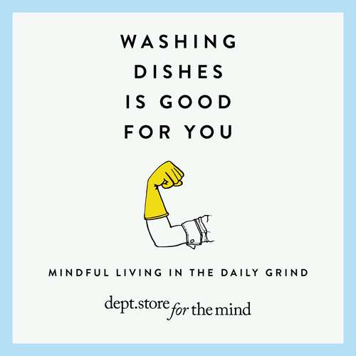 Book cover of Washing Dishes is Good for You: Mindfulness in the daily grind