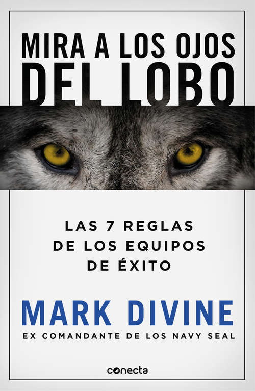 Book cover of Mira a los ojos del lobo: Las 7 reglas de los equipos de éxito