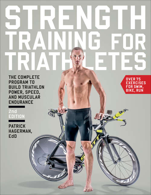 Book cover of Strength Training for Triathletes: The Complete Program to Build Triathlon Power, Speed, and Muscular Endurance