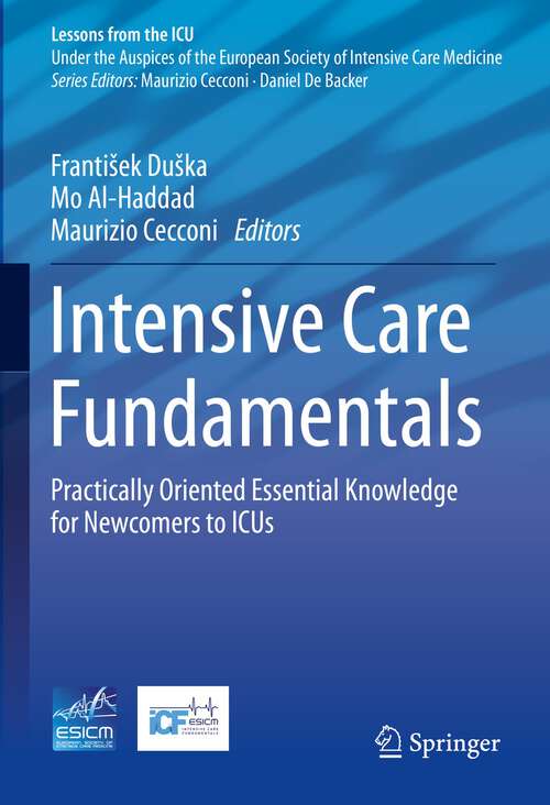 Book cover of Intensive Care Fundamentals: Practically Oriented Essential Knowledge for Newcomers to ICUs (1st ed. 2023) (Lessons from the ICU)