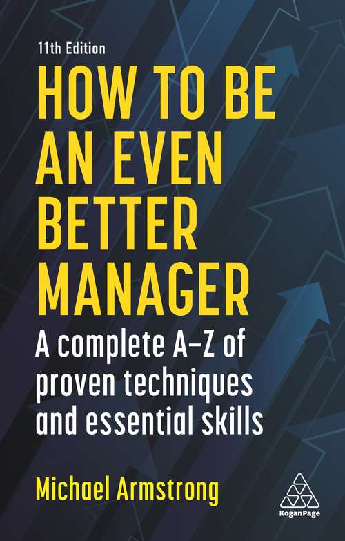 Book cover of How to be an Even Better Manager: A Complete A-Z of Proven Techniques and Essential Skills (11) (Motivation Cassettes Ser.)